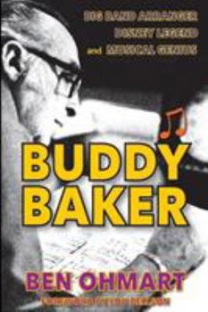 Paperback Buddy Baker: Big Band Arranger, Disney Legend & Musical Genius Book