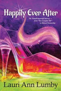 Paperback Happily Ever After: The transformational journey from you complete me to beloved partnership Book