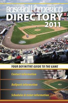 Paperback Baseball America 2011 Directory: 2011 Baseball Reference, Schedules, Contacts, Phone Info & More (Baseball America's Directory) Book