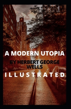 Paperback A Modern Utopia Illustrated: (oxford classics) Book