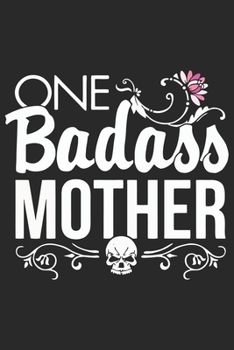 Paperback One badass mother: Daily planner journal for mother/stepmother, Paperback Book With Prompts About What I Love About Mom/ Mothers Day/Birt Book