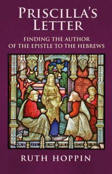 Paperback Priscilla's Letter: Finding the Author of the Epistle to the Hebrews Book