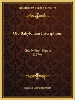 Paperback Old Babylonian Inscriptions: Chiefly From Nippur (1896) Book