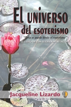 Paperback El universo del esoterismo: Todo se puede desde el esoterismo [Spanish] Book