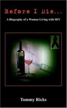 Paperback Before I Die...: A Biography of a Woman Living with HIV Book