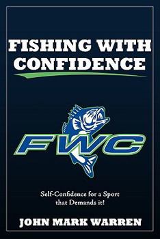 Paperback Fishing with Confidence: Self Confidence for a Sport That Demands It Book