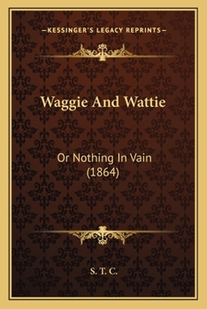 Paperback Waggie And Wattie: Or Nothing In Vain (1864) Book