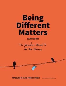 Paperback Being Different Matters: The Jobseeker's Manual to the New Economy: Second Edition Book