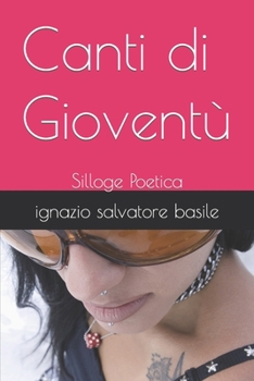 Paperback Canti di Gioventù: Silloge Poetica [Italian] Book
