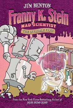 The Invisible Fran - Book #3 of the Franny K. Stein, Mad Scientist