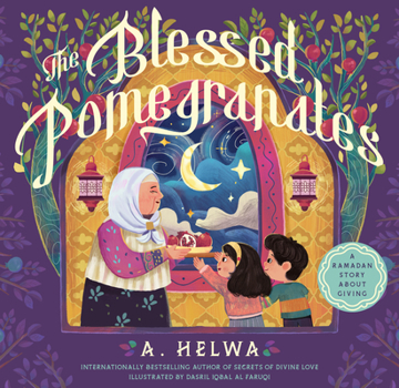 Hardcover The Blessed Pomegranates: A Ramadan Story about Giving Book