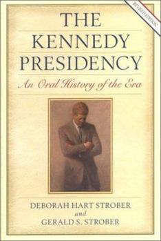 Paperback The Kennedy Presidency: An Oral History of the Era Book