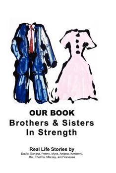 Paperback Our Book: Brothers and Sisters in Strength: Brothers and Sisters in Strength Book