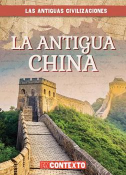 Library Binding La Antigua China (Ancient China) [Spanish] Book