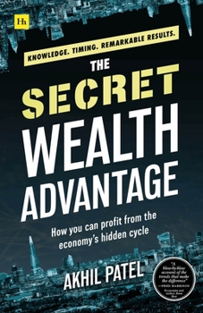 Paperback The Secret Wealth Advantage: How You Can Profit from the Economy's Hidden Cycle Book