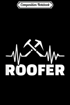 Paperback Composition Notebook: Roofer The Only Trade That Looks Down On Everyone Roofer Journal/Notebook Blank Lined Ruled 6x9 100 Pages Book