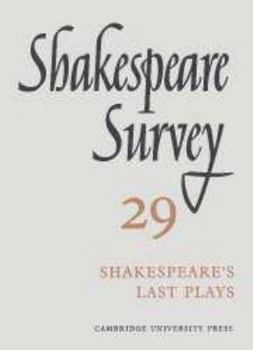 Shakespeare Survey 29, Shakespeare's Last Plays - Book #29 of the Shakespeare Survey