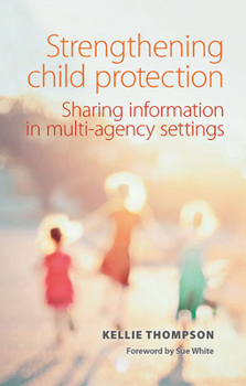 Paperback Strengthening Child Protection: Sharing Information in Multi-Agency Settings Book