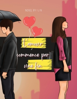 Paperback L'amour commence par une fin [French] Book