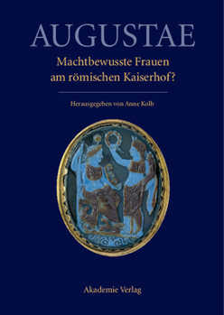 Hardcover Augustae. Machtbewusste Frauen am römischen Kaiserhof? [German] Book