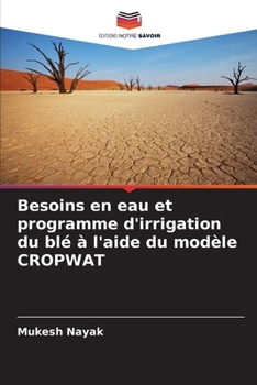 Paperback Besoins en eau et programme d'irrigation du blé à l'aide du modèle CROPWAT [French] Book