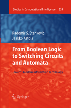 Paperback From Boolean Logic to Switching Circuits and Automata: Towards Modern Information Technology Book