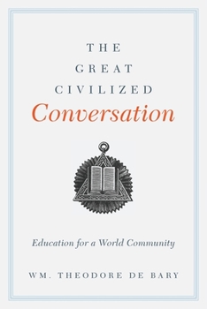 Hardcover The Great Civilized Conversation: Education for a World Community Book