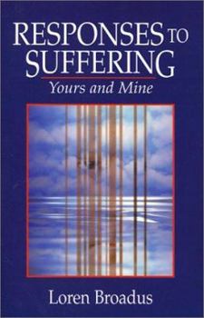 Paperback Responses to Suffering: Yours and Mine Book