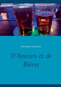 Paperback D'Amours et de Bières [French] Book