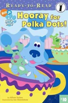Paperback Hooray for Polka Dots! (Blue's Clues Ready-to-Read) Book