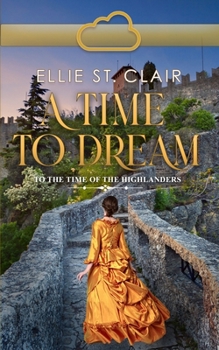 Paperback A Time To Dream: A Scottish Time Travel Romance Book