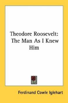 Paperback Theodore Roosevelt: The Man As I Knew Him Book