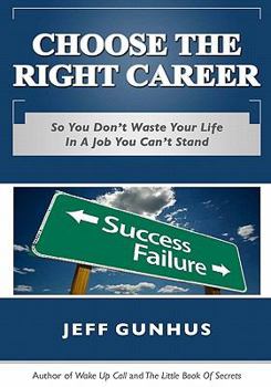 Paperback Choose The Right Career: So You Don't End Up In A Job You Hate Book