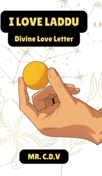 Hardcover I Love Laddu: Divine Love Letter. Book