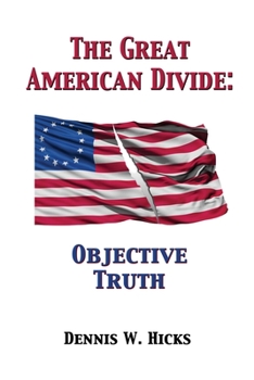 Paperback The Great American Divide: Objective Truth Book