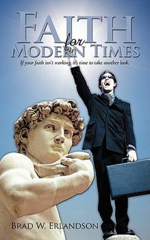 Paperback Faith for Modern Times: If your faith isn't working, it's time to take another look. Book