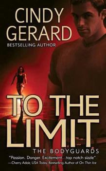 To the Limit (Bodyguard, #2) - Book #2 of the Bodyguards