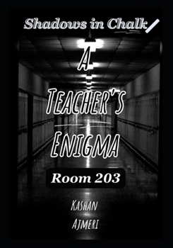 Paperback Shadows in Chalk: A Teacher's Enigma of Room 203 Psychological Thrillers Book