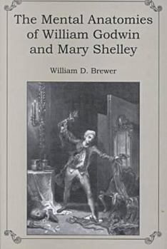 Hardcover The Mental Anatomies of William Godwin and Mary Shelley Book