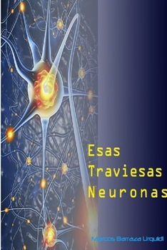 Paperback Esas Traviesas neuronas [Spanish] Book