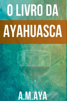 Paperback O Livro Da Ayahuasca [Portuguese] Book