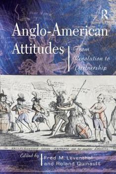 Hardcover Anglo-American Attitudes: From Revolution to Partnership Book