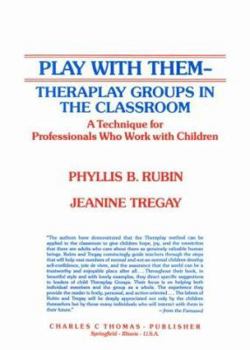 Paperback Play With Them: Theraplay Groups in the Classroom : A Technique for Professional Who Work With Children Book