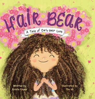 Hardcover Hair Bear: A Tale of Curly Hair Love Book