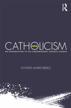 Paperback Catholicism Today: An Introduction to the Contemporary Catholic Church Book