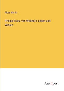 Paperback Philipp Franz von Walther's Leben und Wirken [German] Book