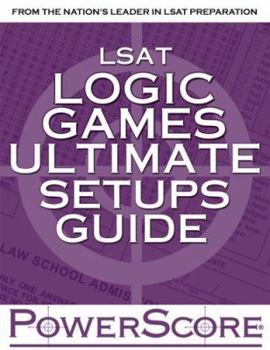 Paperback LSAT Logic Games Ultimate Setups Guide: Powerscore Test Preparation Book
