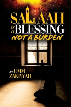 Paperback Salaah Is a Blessing, Not a Burden Book