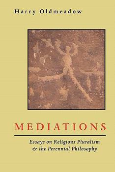 Paperback Mediations: Essays on Religious Pluralism & the Perennial Philosophy Book