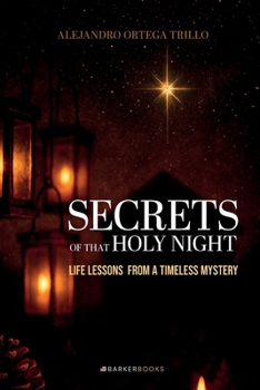Paperback Secrets of that Holy Night: Life Lessons from a Timeless Mystery Book